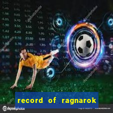 record of ragnarok 3 temporada online dublado